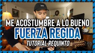 Me Acostumbre a Lo Bueno  Fuerza Regida  Tutorial  REQUINTO  Guitarra [upl. by Neelon]