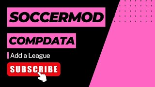 SoccerMod  Compdata  Add a League [upl. by Natloz55]