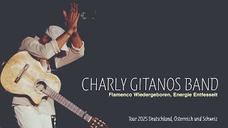 Charly Gitanos Band quotFlamenco Reborn Energy Unleashedquot Tour 2025 [upl. by Schulze]