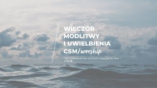 CSMworship – Wieczór Modlitwy i Uwielbienia PRZEBUDZENI [upl. by Inek]