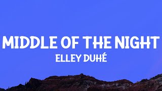 Elley Duhé  MIDDLE OF THE NIGHT Lyrics [upl. by Burack150]