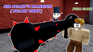 ROBLOX Sir Scarys Mansion hard scary obbyFULL GAME Akala ni sir oscar na hindi palagan roblox [upl. by Pontius]