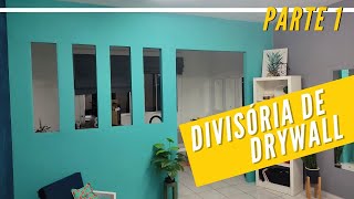 Divisória de Drywall Uma Opção Prática e Econômica para Separar Ambientes PARTE 1 [upl. by Erdnaid]