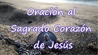 Oración al Sagrado Corazón de Jesús [upl. by Evelyn]