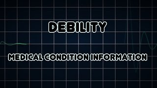 Debility Medical Condition [upl. by Olga]