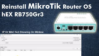 Reinstall MikroTik Router OS hEX RB750Gr3  Problem  IP Or MAC not Showing On Winbox [upl. by Nangem705]