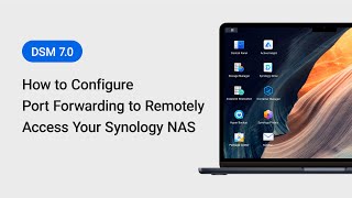 How to Configure Port Forwarding to Remotely Access Your Synology NAS  DSM 70  Synology [upl. by Vicky]