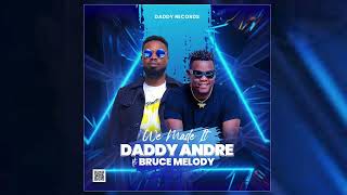 We Made It by Daddy Andre amp Bruce Melody  Audio [upl. by Hairom752]