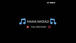 MAMA NAGULO FULL HIGH GAIN MIX DJ SURAJ [upl. by Frymire]