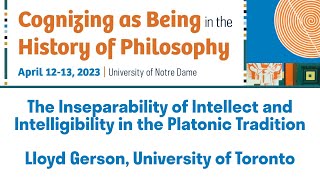 The Inseparability of Intellect and Intelligibility in the Platonic Tradition  Lloyd Gerson [upl. by Gathard]