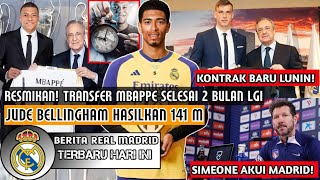 RESMIKAN❗Transfer Mbappe Selesai 2 Bulan Lagi✅Bellingham 141M🤑Simeone Akui Madrid🔥Kontrak Lunin❓ [upl. by Eirruc]