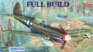 P40 N Warhawk 132 FULL BUILD Burma Banshee Trumpeter 02212 [upl. by Pamella]