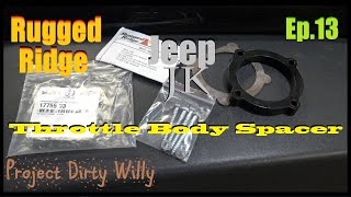 Rugged Ridge Throttle Body Spacer 1217 Jeep JK Project Dirty Willy Ep13 [upl. by Orlene60]