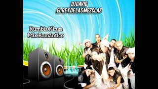 Kumbia Kings Mix Romántico 🥂 Dj David El Rey De Las Mezclas [upl. by Inhoj215]