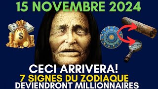 15 Novembre 7 Signes du Zodiaque Destinés à Devenir Millionnaires [upl. by Euqinotna]