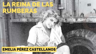 EMELIA PÉREZ CASTELLANOS La reina de las rumberas EPOCA DE ORO DEL CINE MEXICANO [upl. by Nimajneb2]