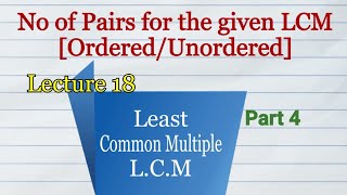 Number System  LCM Part 4  No of OrderedUnordered Pairs for the given LCM [upl. by Bobine696]