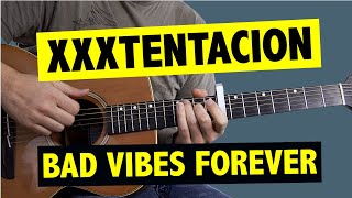 Bad Vibes Forever  XXXTENTACION  Guitar Tutorial  TABS [upl. by Eineeuq]