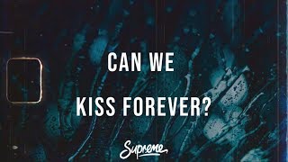 Kina  Can We Kiss Forever Lyrics ft Adriana Proenza [upl. by Anzovin]