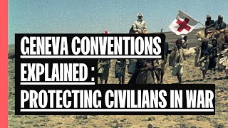 ICRC  The Geneva Conventions Explained Protecting Civilians in War [upl. by Leverett]