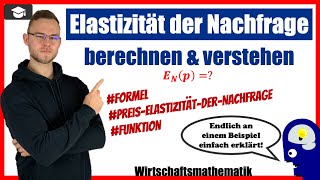 Elastizität der Nachfrage berechnen Preiselastizität der Nachfrage [upl. by Eednahs]