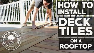 How to Install Deck Tiles On a Rooftop Balcony [upl. by Eirrehs198]