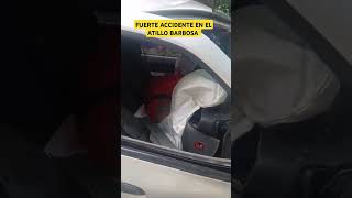 FUERTE ACCIDENTE EN LA VÍA DE BARBOSA ATILLO [upl. by Mik446]