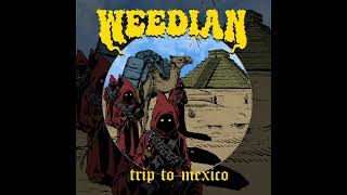 Weedian  Trip to Mexico 2022 Stoner Rock [upl. by Lorelle]