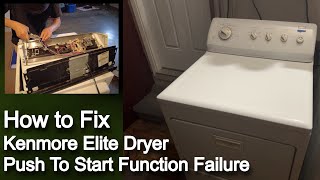 How to Fix Kenmore Elite Dryer Push To Start Function Failure [upl. by Akemaj]