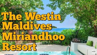 THE WESTIN MALDIVES MIRIANDHOO RESORT 5 MALDIVES 🇲🇻 [upl. by Verene]