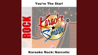 Narcotic KaraokeVersion As Made Famous By Liquido [upl. by Lowrance]