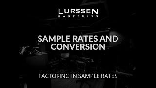 09 Mastering Sample Rates and Conversion [upl. by Itsrik]