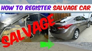 HOW TO REGISTER SALVAGE TITLE CAR [upl. by Iggep]