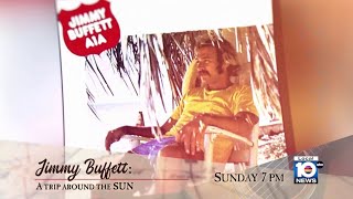 Local 10 Special airing Sunday Jimmy Buffett A Trip Around the Sun [upl. by Anirtac]