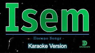 Ilocano  Isem karaoke version [upl. by Rossy]