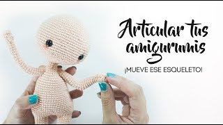 Cómo articular tus amigurumis  Esqueleto para muñecos [upl. by Teage669]