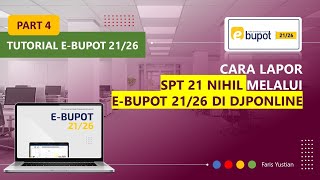 PART 4  TUTORIAL EBUPOT 2126  Cara Lapor SPT PPh 21 NIHIL via EBupot 21 2024 [upl. by Akcimehs]