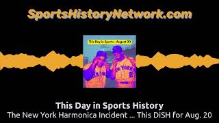 The New York Harmonica Incident  This DiSH for Aug 20  This Day in Sports History [upl. by Pish]