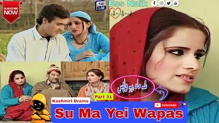 Kashmiri drama Su Ma Yei Wapas Part 31 akashmiridrama viralvideo EssNaik398 [upl. by Ayital663]