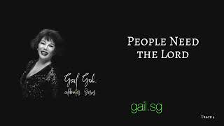 People Need the Lord by Steve Green  Cover by Gail Goh [upl. by Nosnev213]