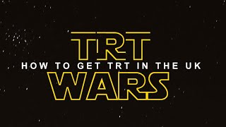 TRT Wars – How to Get TRT in the UK  The Mens Health Clinic [upl. by Assiron263]