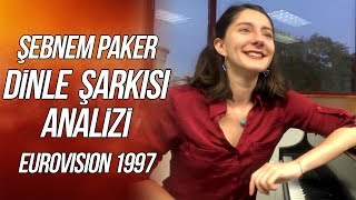 Şebnem Paker  Dinle Eurovision 1997 Analizi  herkesicinklasikmuzik [upl. by Atoel171]