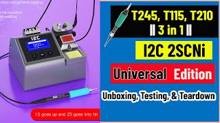 I2C 2SCNi Universal Edition Unboxing Testing Soldering amp Teardown 🛠❤✔  Soldering Station [upl. by Chadwick]