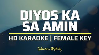 Diyos Ka sa Amin  KARAOKE  Female Key E [upl. by Enela]