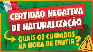 ✅VÍDEO 03 Certidão Negativa de Naturalização na Cidadania Italiana [upl. by Eeresed]