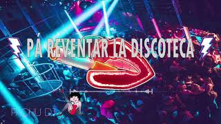 PÁ REVENTAR LA DISCOTECA ⚡  PACHU DJ [upl. by Ralat109]