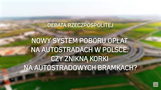 Nowy system poboru opłat na autostradach w Polsce  DEBATA RZECZPOSPOLITEJ [upl. by Razaile]