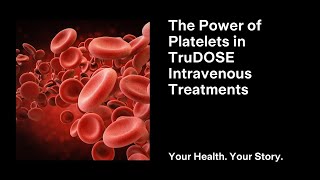 The Power of Platelets in TruDOSE Intravenous Treatments [upl. by Niabi]