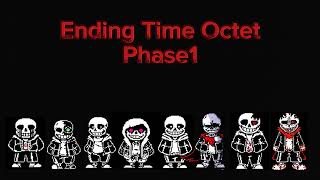 Ending Time Octet Phase1 [upl. by Nahtnahoj]