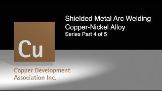 4 Shielded Metal Arc Welding Copper Nickel Alloy Part 4 of 5 [upl. by Falo739]